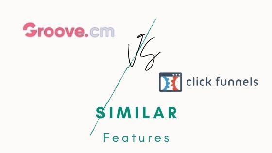 GrooveFunnels vs ClickFunnels Similar Features